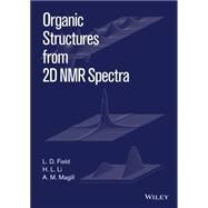 Organic Structures from 2d Nmr Spectra, Set by Field, L. D.; Li, H. L.; Magill, A. M., 9781119073703