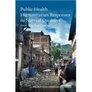 Public Health Humanitarian Responses to Natural Disasters by Chan; Emily Ying Yang, 9781138953703