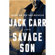 Savage Son A Thriller by Carr, Jack, 9781982123703