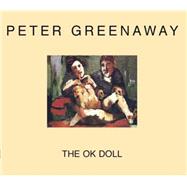 The Ok Doll by Greenaway, Peter; Riviere, Daniele, 9782914563703
