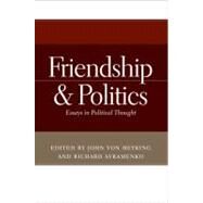 Friendship & Politics by von Heyking, John, 9780268043704