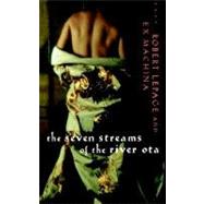 Seven Streams Of The River Ota by Lepage, Robert; Bernier, Eric, 9780413713704