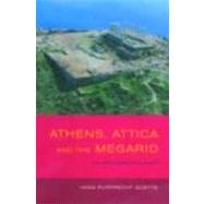 Athens, Attica and the Megarid: An Archaeological Guide by Goette,Hans Rupprecht, 9780415243704