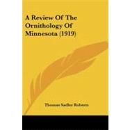 A Review Of The Ornithology Of Minnesota by Roberts, Thomas Sadler, 9780548903704