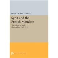 Syria and the French Mandate by Khoury, Philip S., 9780691603704