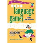 101 Language Games for Children : Fun and Learning with Words, Stories and Poems by Rooyackers, Paul; De Groot, Stefan, 9780897933704