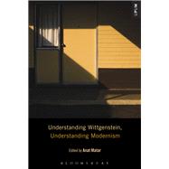 Understanding Wittgenstein, Understanding Modernism by Matar, Anat, 9781501343704