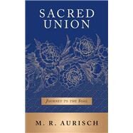 Sacred Union by Aurisch, M. R., 9781504313704
