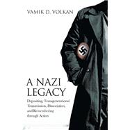 A Nazi Legacy by Volkan, Vamik D., 9781782203704