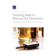 Teaching Skills to Reduce Dui Recidivism by Osilla, Karen Chan; Miranda, Jeanne, 9781977403704