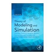 Theory of Modeling and Simulation by Zeigler, Bernard P.; Muzy, Alexandre; Kofman, Ernesto, 9780128133705