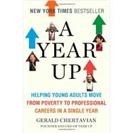 A Year Up Helping Young Adults Move from Poverty to Professional Careers in a Single Year by Chertavian, Gerald, 9780143123705
