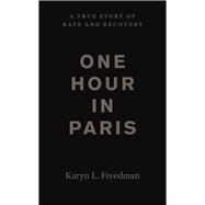 One Hour in Paris by Freedman, Karyn L., 9780226073705
