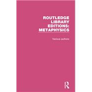 Routledge Library Editions: Metaphysics by Various Authors, 9780429573705