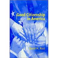 Good Citizenship in America by David M. Ricci, 9780521543705
