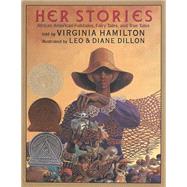 Her Stories: African American Folktales, Fairy Tales, and True Tales by Hamilton, Virginia; Hamilton, Virginia, 9780590473705