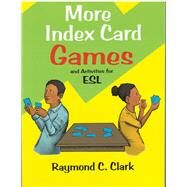 More Index Card Games and Activities for English by Clark, Raymond C, 9780866473705