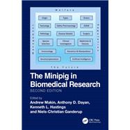 The Minipig in Biomedical Research by Andrew Makin, Anthony D. Dayan, Kenneth L. Hastings, and Niels-Christian Ganderup, 9781040443705