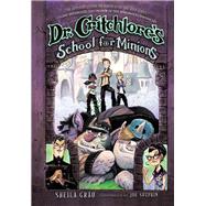 Dr. Critchlore's School for Minions Book One by Grau, Sheila; Sutphin, Joe, 9781419713705