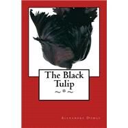 The Black Tulip by Dumas, Alexandre; Atlantic Editions, 9781519323705