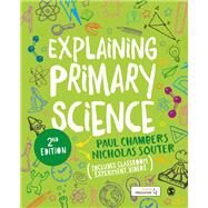 Explaining Primary Science by Chambers, Paul; Souter, Nicholas, 9781526493705