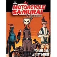 Motorcycle Samurai Volume 1: A Fiery Demise by Sheridan, Chris, 9781603093705