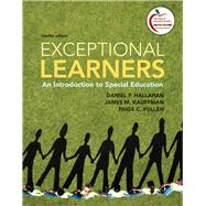 Exceptional Learners : An Introduction to Special Education by Hallahan, Daniel P.; Kauffman, James M.; Pullen, Paige C., 9780137033706