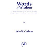Words of Wisdom by Carlson, John W., 9780268023706