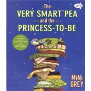 The Very Smart Pea and the Princess-to-be by Grey, Mini, 9780375873706