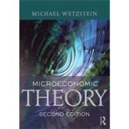 Microeconomic Theory second edition: Concepts and Connections by Wetzstein; Michael E., 9780415603706