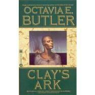 Clay's Ark by Butler, Octavia E., 9780446603706