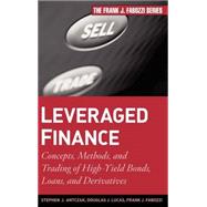 Leveraged Finance Concepts, Methods, and Trading of High-Yield Bonds, Loans, and Derivatives by Antczak, Stephen J.; Lucas, Douglas J.; Fabozzi, Frank J., 9780470503706