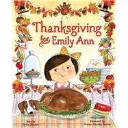 Thanksgiving for Emily Ann by Johnston, Teresa; Newton, Vanessa Brantley, 9780545773706