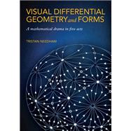 Visual Differential Geometry and Forms by Tristan Needham, 9780691203706