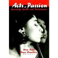 Acts of Passion: Sexuality, Gender, and Performance by Rapi; Nina, 9780789003706