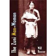 The Zuni Man-Woman by Roscoe, Will, 9780826313706