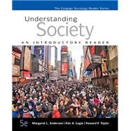 Understanding Society An Introductory Reader by Andersen, Margaret L.; Logio, Kim A.; Taylor, Howard F., 9781305093706