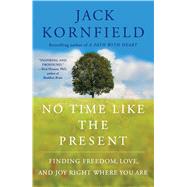 No Time Like the Present by Kornfield, Jack, 9781451693706