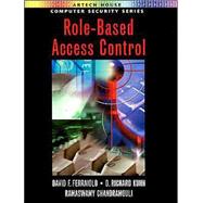 Role-Based Access Controls by Ferraiolo, David F.; Kuhn, D. Richard; Chandramouli, Ramaswamy, 9781580533706