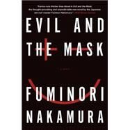 Evil and the Mask by Nakamura, Fuminori; Izumo, Satoko; Coates, Stephen, 9781616953706