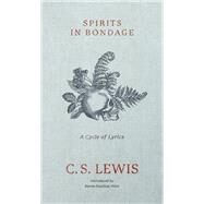 Spirits in Bondage by Lewis, C. S.; Prior, Karen Swallow, 9781683593706