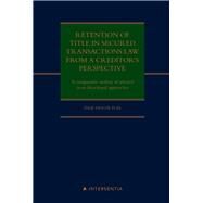 Retention of title in secured transactions law from a creditor's perspective A comparative analysis of selected (non-)functional approaches by Van de Plas, Inge, 9781839703706