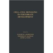 Cell-Cell Signaling in Vertebrate Development by Robertson, Elizabeth J.; Maxfield, Frederick R. (CON), 9780125903707