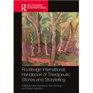 Routledge International Handbook of Therapeutic Stories and Storytelling by Unknown, 9780367633707
