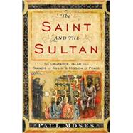 The Saint and the Sultan by Moses, Paul, 9780385523707