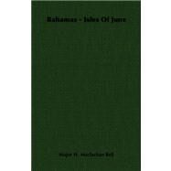 Bahamas - Isles of June by Maclachan Bell, Major H., 9781406753707