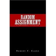Random Assignment by Clark, Robert, 9781413443707