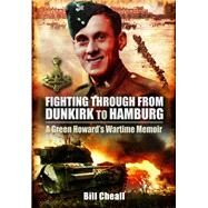 Fighting Through from Dunkirk to Hamburg by Cheall, Bill; Cheall, Paul, 9781526783707