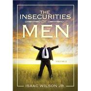 The Insecurities of Men by Wilson, Isaac, Jr., 9781630633707