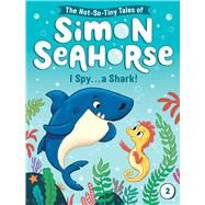 I Spy . . . a Shark! by Reef, Cora; Darcy, Liam, 9781665903707